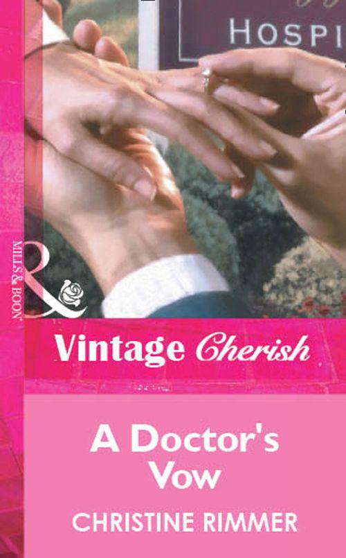 A Doctor&#39;s Vow (Mills &amp; Boon Vintage Cherish): First edition