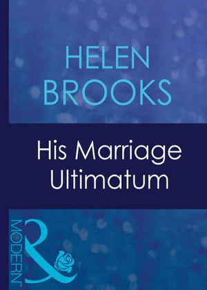 Dinner at 8 - His Marriage Ultimatum (Mills &amp; Boon Modern) (Dinner at 8, Book 1): First edition