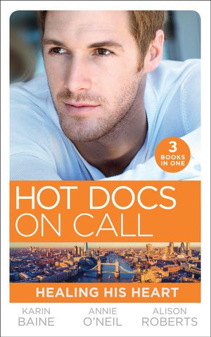 Hot Docs On Call: Healing His Heart: Falling for the Foster Mum (Paddington Children’s Hospital) / Healing the Sheikh&#39;s Heart (Paddington Children’s Hospital) / A Life-Saving Reunion (Paddington Children’s Hospital)