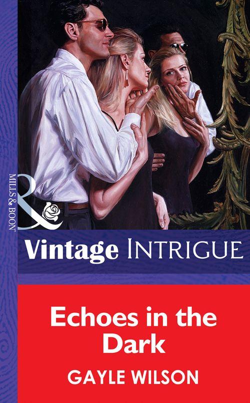 Echoes in the Dark (Mills &amp; Boon Vintage Intrigue): First edition