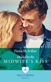 Healed By The Midwife's Kiss (Mills & Boon Medical) (The Midwives of Lighthouse Bay, Book 2) (9781474075015)