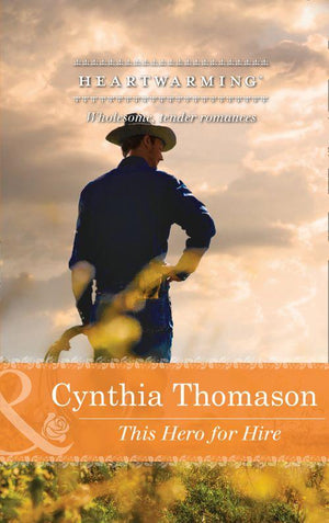 This Hero for Hire (Mills &amp; Boon Heartwarming): First edition