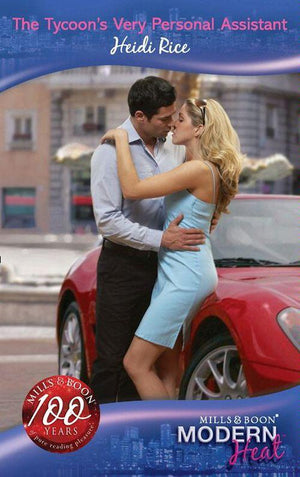 The Tycoon&#39;s Very Personal Assistant (Mills &amp; Boon Modern Heat): First edition