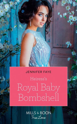 Heiress's Royal Baby Bombshell (Mills & Boon True Love) (The Cattaneos' Christmas Miracles, Book 2) (9781474078306)