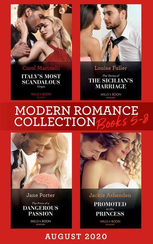 Modern Romance August 2020 Books 5-8: Italy&#39;s Most Scandalous Virgin / The Terms of the Sicilian&#39;s Marriage / The Price of a Dangerous Passion / Promoted to His Princess