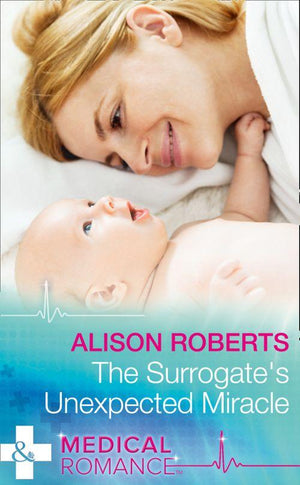 The Surrogate&#39;s Unexpected Miracle (Mills &amp; Boon Medical)