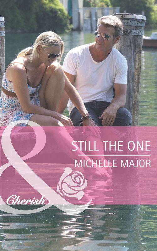 Still The One (Mills &amp; Boon Cherish): First edition