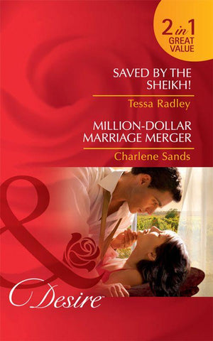 Saved by the Sheikh! / Million-Dollar Marriage Merger: Saved by the Sheikh! / Million-Dollar Marriage Merger (Mills &amp; Boon Desire): First edition