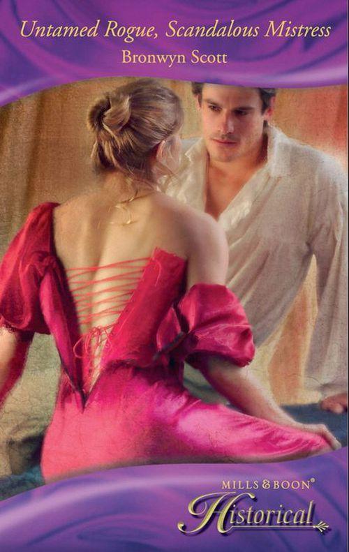 Untamed Rogue, Scandalous Mistress (Mills &amp; Boon Historical): First edition