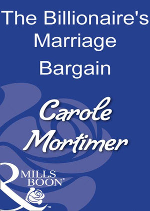 The Billionaire&#39;s Marriage Bargain (Mills &amp; Boon Modern): First edition