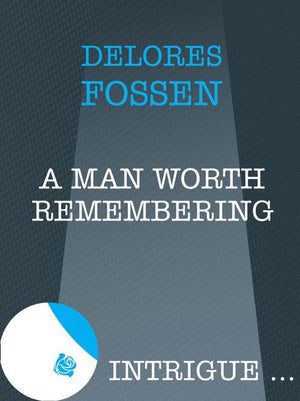 A Man Worth Remembering (Mills &amp; Boon Intrigue): First edition