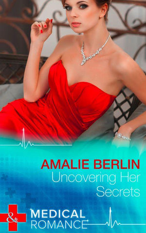 Uncovering Her Secrets (Mills &amp; Boon Medical): First edition