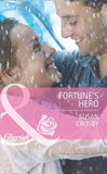 Fortune's Hero (Mills & Boon Cherish) (The Fortunes of Texas: Whirlwind Romance, Book 4): First edition (9781472004420)