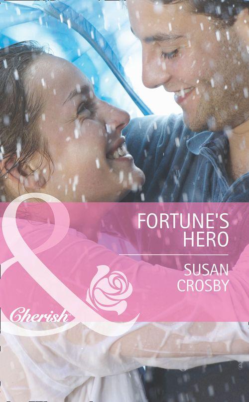 Fortune's Hero (Mills & Boon Cherish) (The Fortunes of Texas: Whirlwind Romance, Book 4): First edition (9781472004420)