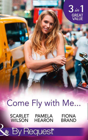 Come Fly With Me...: English Girl in New York / Moonlight in Paris (Taylor&#39;s Grove, Kentucky, Book 1) / Just One More Night (The Pearl House, Book 5) (Mills &amp; Boon By Request)