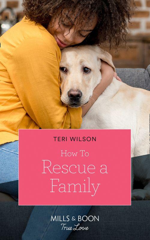 Furever Yours - How To Rescue A Family (Mills &amp; Boon True Love) (Furever Yours, Book 2)