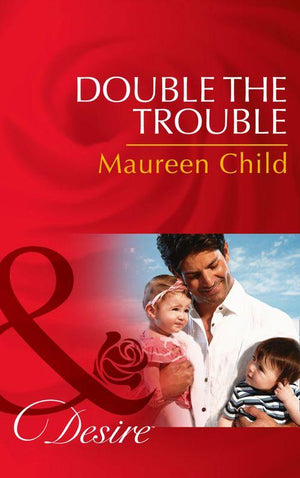 Billionaires and Babies - Double the Trouble (Mills &amp; Boon Desire) (Billionaires and Babies, Book 44): First edition