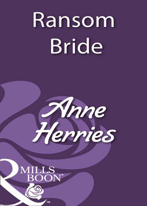 Ransom Bride (Mills &amp; Boon Historical): First edition