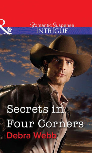Secrets in Four Corners (Mills &amp; Boon Intrigue): First edition