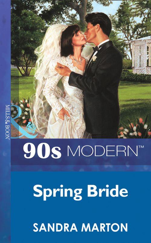Spring Bride (Mills &amp; Boon Vintage 90s Modern): First edition
