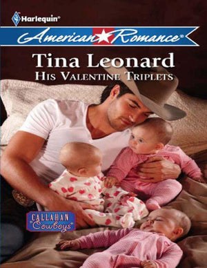 Callahan Cowboys - His Valentine Triplets (Mills &amp; Boon American Romance) (Callahan Cowboys, Book 4): First edition