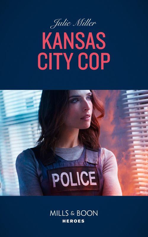 The Precinct - Kansas City Cop (Mills &amp; Boon Heroes) (The Precinct, Book 10)