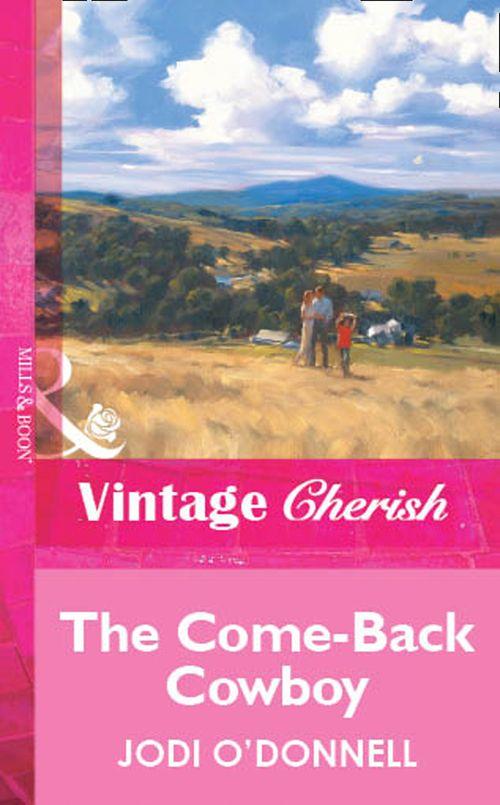 The Come-Back Cowboy (Mills &amp; Boon Vintage Cherish): First edition