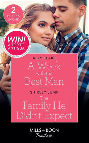 A Week With The Best Man: A Week with the Best Man / The Family He Didn&#39;t Expect (The Stone Gap Inn) (Mills &amp; Boon True Love)