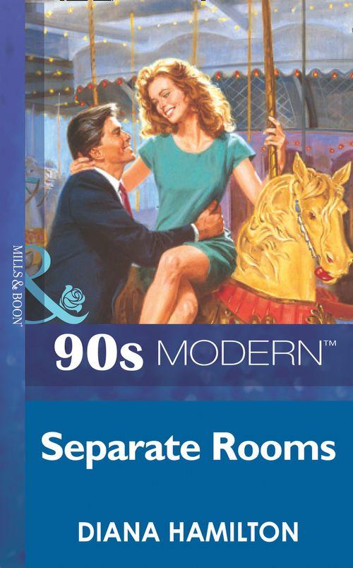 Separate Rooms (Mills &amp; Boon Vintage 90s Modern): First edition