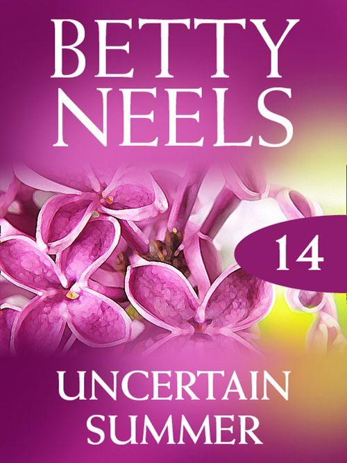 Betty Neels Collection - Uncertain Summer (Betty Neels Collection, Book 14): First edition