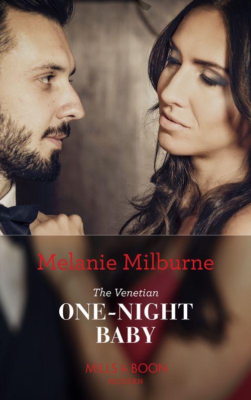One Night With Consequences - The Venetian One-Night Baby (Mills &amp; Boon Modern) (One Night With Consequences, Book 50)