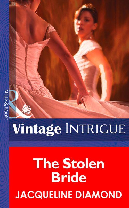 The Stolen Bride (Mills &amp; Boon Intrigue): First edition
