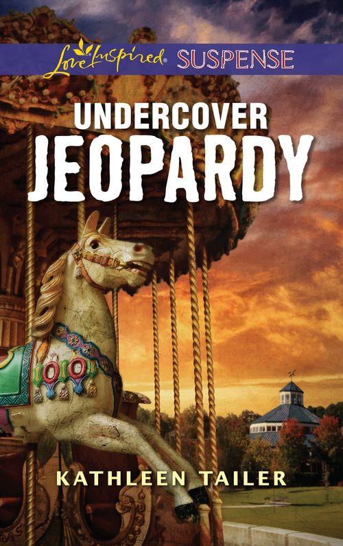Undercover Jeopardy (Mills &amp; Boon Love Inspired Suspense)