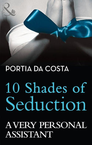10 Shades of Seduction Series - A Very Personal Assistant (Mills &amp; Boon Spice Briefs) (10 Shades of Seduction Series): First edition