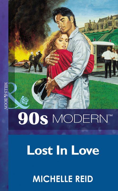 Lost In Love (Mills &amp; Boon Vintage 90s Modern): First edition