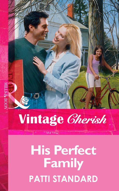 His Perfect Family (Mills &amp; Boon Vintage Cherish): First edition