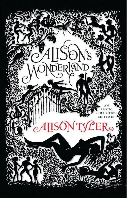 Alison&#39;s Wonderland (Mills &amp; Boon Spice): First edition