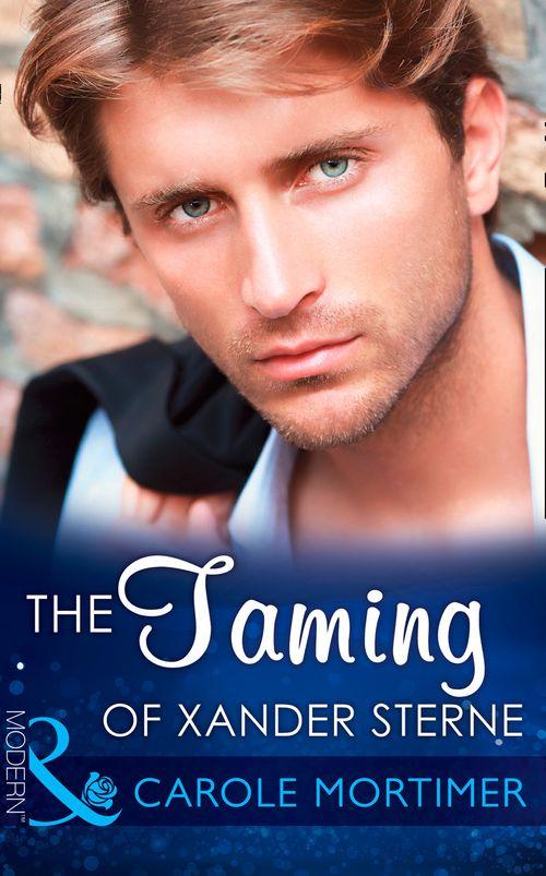 The Twin Tycoons - The Taming of Xander Sterne (Mills &amp; Boon Modern) (The Twin Tycoons, Book 2): First edition