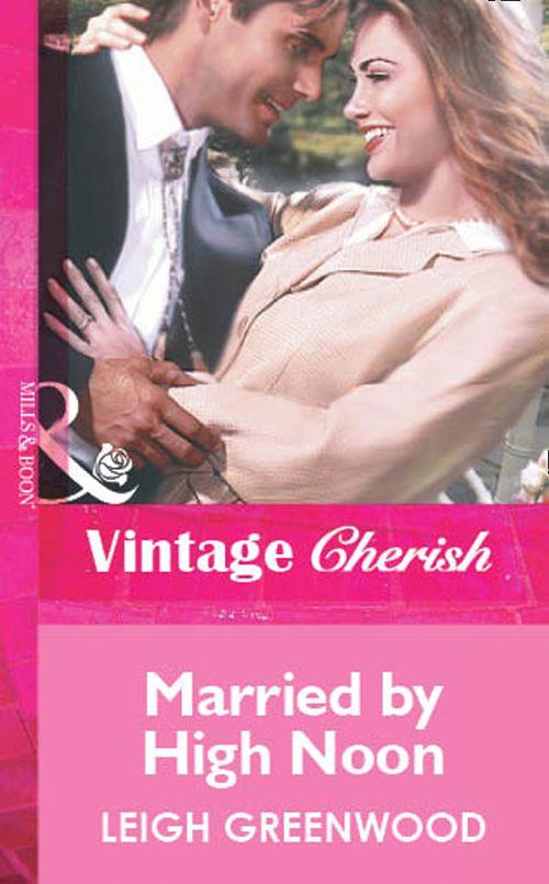 Married By High Noon (Mills &amp; Boon Vintage Cherish): First edition