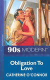 Obligation To Love (Mills & Boon Vintage 90s Modern): First edition (9781408986622)