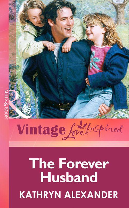 The Forever Husband (Mills &amp; Boon Vintage Love Inspired): First edition