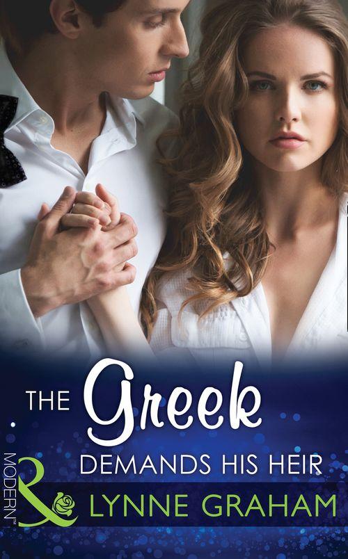 The Notorious Greeks - The Greek Demands His Heir (Mills &amp; Boon Modern) (The Notorious Greeks, Book 1): First edition