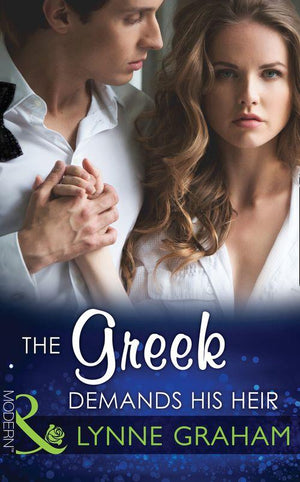 The Notorious Greeks - The Greek Demands His Heir (Mills &amp; Boon Modern) (The Notorious Greeks, Book 1): First edition
