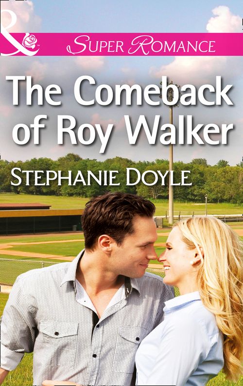 The Bakers of Baseball - The Comeback of Roy Walker (Mills &amp; Boon Superromance) (The Bakers of Baseball, Book 1): First edition