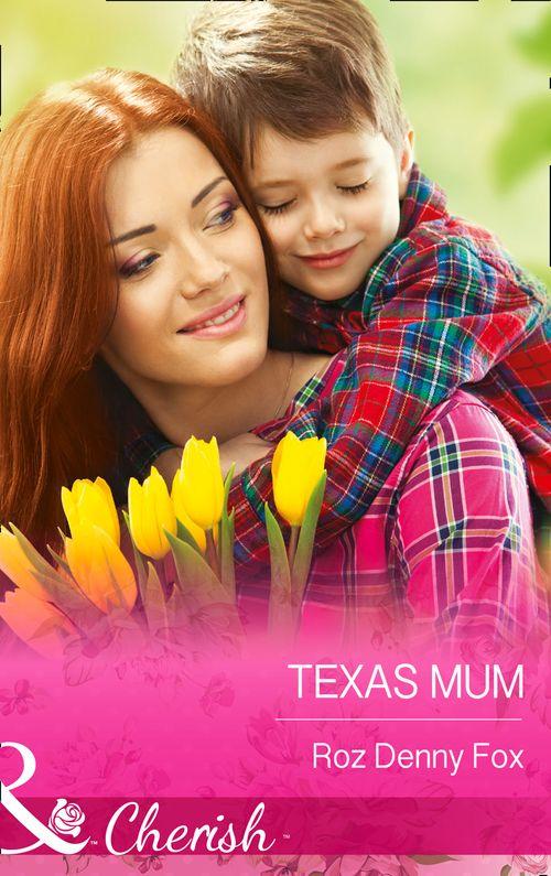 Texas Mum (Mills &amp; Boon Cherish): First edition