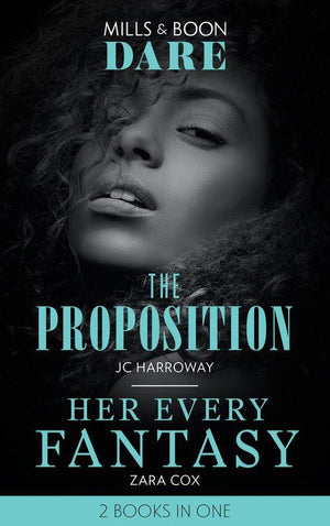The Proposition / Her Every Fantasy: The Proposition / Her Every Fantasy (Mills &amp; Boon Dare)