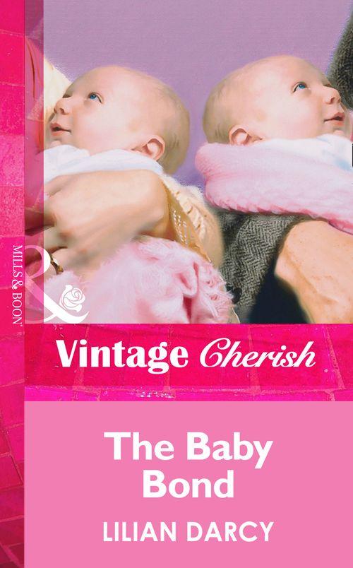 The Baby Bond (Mills &amp; Boon Vintage Cherish): First edition