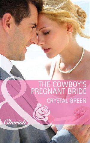St. Valentine, Texas - The Cowboy&#39;s Pregnant Bride (Mills &amp; Boon Cherish) (St. Valentine, Texas, Book 3): First edition