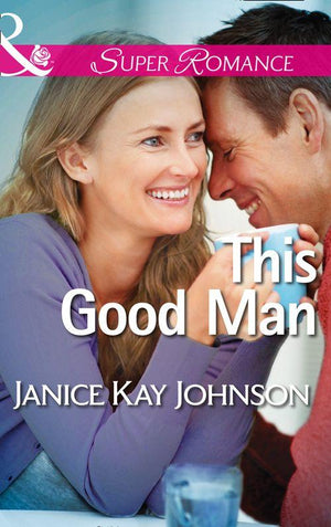 The Mysteries of Angel Butte - This Good Man (Mills &amp; Boon Superromance) (The Mysteries of Angel Butte, Book 5): First edition