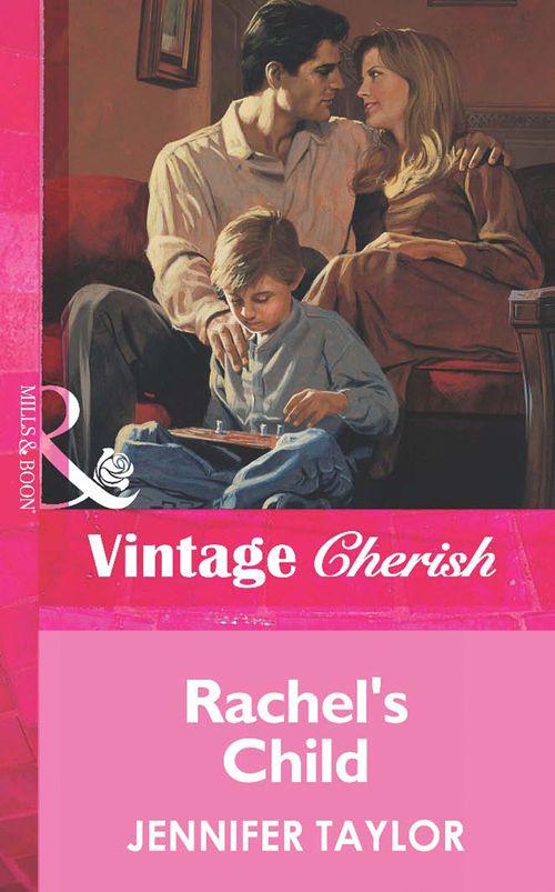 Rachel&#39;s Child (Mills &amp; Boon Vintage Cherish): First edition